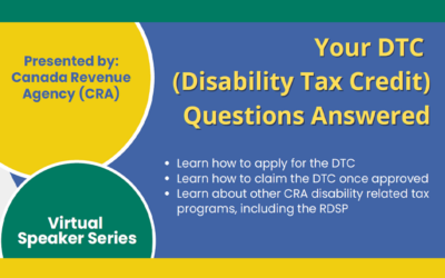 Your DTC (Disability Tax Credit) Questions Answered. Virtual Speaker Series