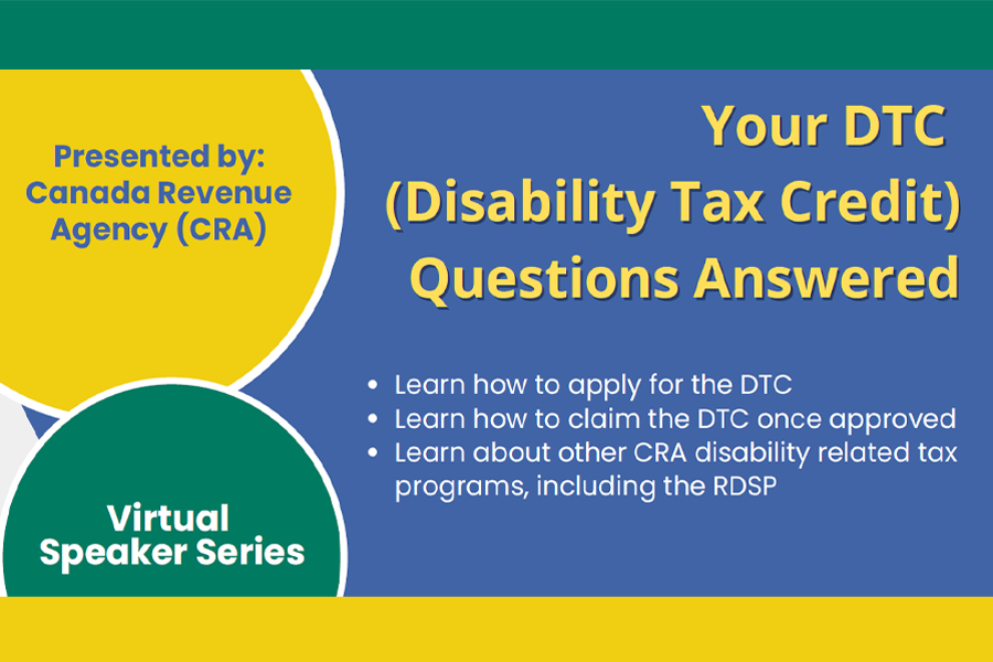 Your DTC (Disability Tax Credit) Questions Answered. Virtual Speaker Series